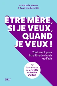 Etre mère, si je veux, quand je veux !