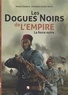 Massiré Tounkara et Christophe Cassiau-Haurie - Les dogues noirs de l'empire - La force noire.