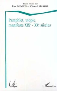 Pamphlet, utopie, manifeste (XIXème-XXème siècles)