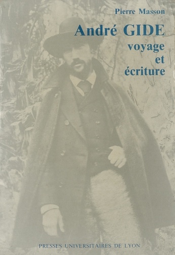 André Gide. Voyage et écriture