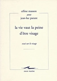 La vie vaut la peine d'être visage
