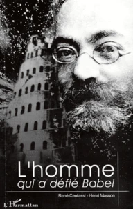 L'Homme Qui A Defie Babel. Ludwik Lejzer Zamenhof