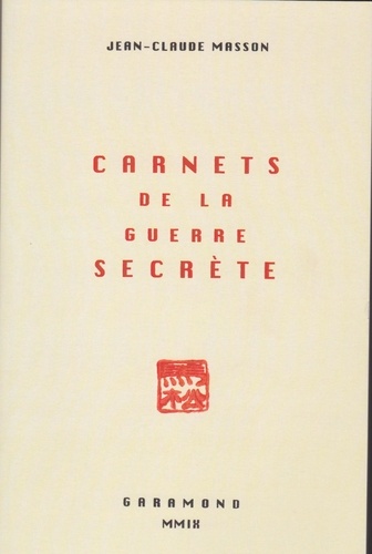 Masson Jean-claude - Carnets de la guerre secrète.