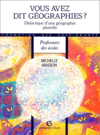 Vous Avez Dit Geographies ? Didactique D'Une Geographie Plurielle