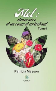 Mel : itinéraire d'un coeur d'artichaut Tome II