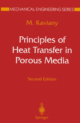 Massoud Kaviany - PRINCIPLES OF HEAT TRANSFER IN POROUS MEDIA. - 2nd edition.