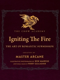  Master Arcane - Igniting The Fire: The Art of Romantic Submission - The Crow Academy, #1.
