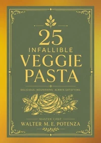 25 Infallible Veggie Pasta
