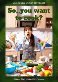 So...you Want to Cook?