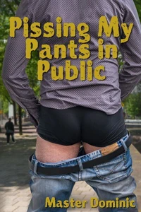 Pissing My Pants In Public