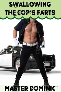 Swallowing The Cop's Farts