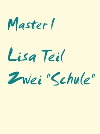 Lisa Teil Zwei "Schule"