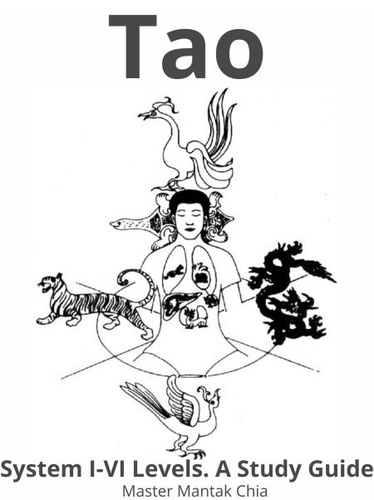  Master Mantak Chia - Tao System I-VI Levels. A Study Guide..