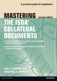 Mastering ISDA Collateral Documents - A Practical Guide for Negotiators.