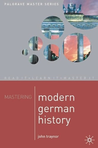 Mastering Modern German History 1864-1990.
