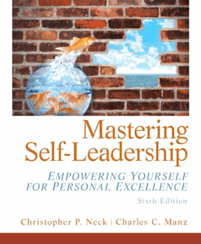 Mastering Self Leadership - Empowering Yourself for Personal Excellence.