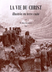 La vie du Christ, illustré en terre cuite