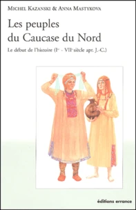 Les Peuples Du Caucase Du Nord. Le Debut De L'Histoire (Ier - Viieme Siecle Apres J-C)
