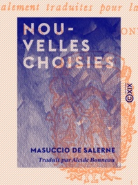 Masuccio de Salerne et Alcide Bonneau - Nouvelles choisies - XVe siècle.