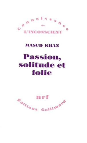 Masud Khan - Passion, solitude et folie.