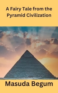Ebooks téléchargement gratuit anglais A Fairy Tale from the Pyramid Civilization 9798215504437 ePub (French Edition)