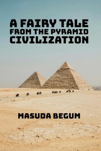  masuda begum - A Fairy Tale from The Pyramid Civilization.