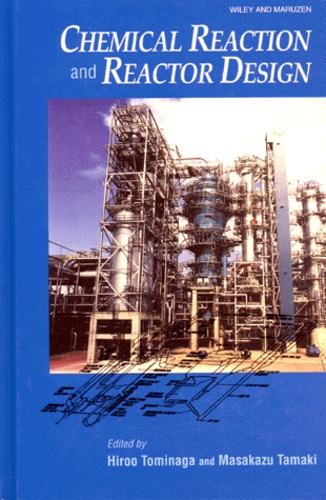 Masukazu Tamaki et Hiroo Tominaga - Chemical Reaction And Reactor Design.