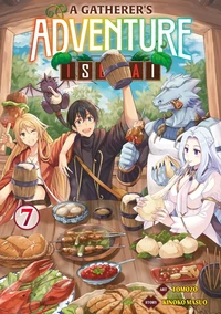 A Gatherer's Adventure in Isekai - Tome 07
