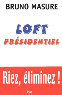 Loft Presidentiel. Farce Tranquille