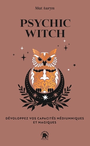 Psychic witch. Développez vos capacités médiumniques et magiques