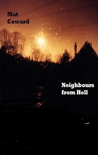  Mat Coward - Neighbours From Hell.