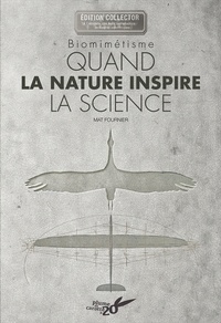 Mat Fournier - Biomimétisme - Quand la nature inspire la science.