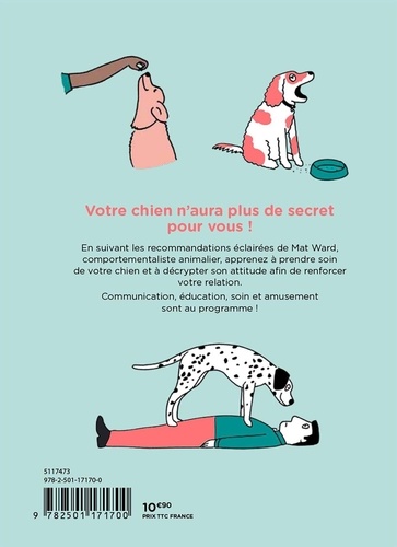 Mon chien et moi. Guide illustré de l'éducation heureuse des chiens