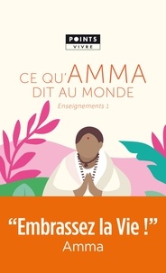 Source en ligne de téléchargement gratuit de livres électroniques Enseignements d'une sage d'aujourd'hui  - Volume 1, Ce qu'Amma dit au monde en francais iBook