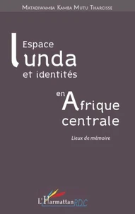 Espace lunda et identités en Afrique centrale