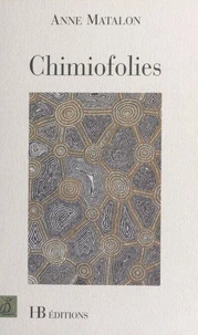Chimiofolies. suivi de La route de Saint-Antoine
