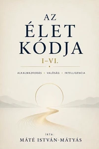 Az Élet Kódja I-VI.