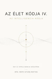 Az Élet Kódja IV. - Az Intelligencia Kódja
