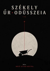 Székely Űrodüsszeia I-V.
