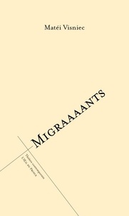 Matéi Visniec - Migraaaants - On est trop nombreux sur ce putain de bateau ou le Salon de la clôture.