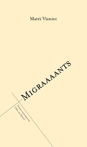Matéi Visniec - Migraaaants - On est trop nombreux sur ce putain de bateau ou Le salon de la clôture.