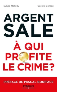 Argent sale : à qui profite le crime ?
