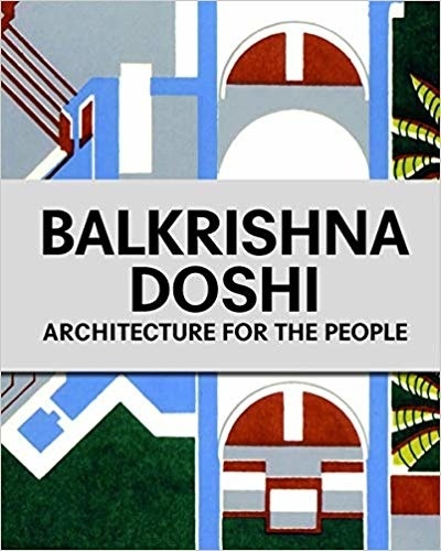 Mateo Kries - Balkrishna Doshi - Architecture for the People.