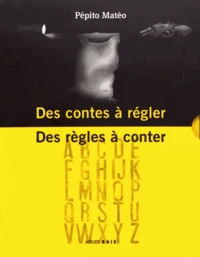 Des contes à régler, des règles à conter