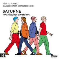 Saturne, nos histoires aléatoires