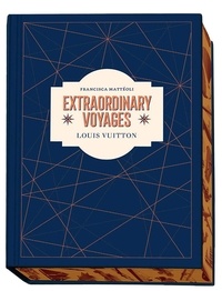 Mateoli Francisca - Louis vuitton extraordinary voyages.