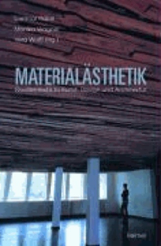 Materialästhetik - Quellentexte zu Kunst, Design und Architektur.