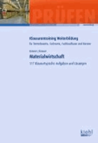 Materialwirtschaft - 117 klausurtypische Aufgaben und Lösungen.