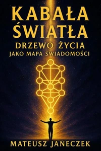 Kabała Światła – Drzewo Życia jako mapa świadomości