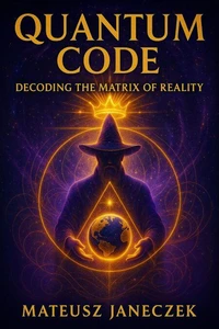Quantum Code: Decoding the Matrix of Reality